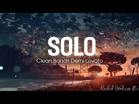 Clean Bandit - Solo feat. Demi Lovato Lyrics
