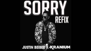 Justin Bieber ft. Kranium &quot;Sorry&quot; (REFIX)