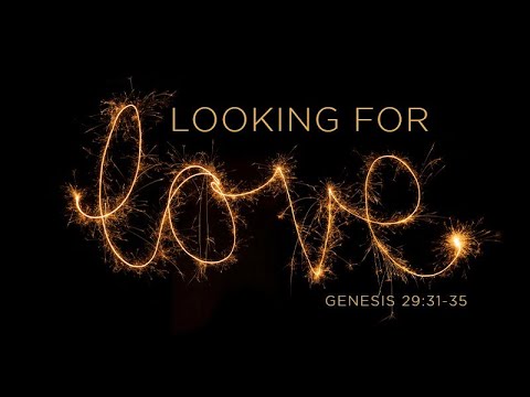 Genesis 29:31-35 | Looking for Love | Matthew Dodd