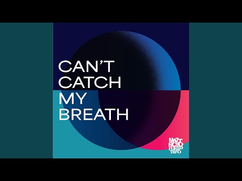 Can't Catch My Breath