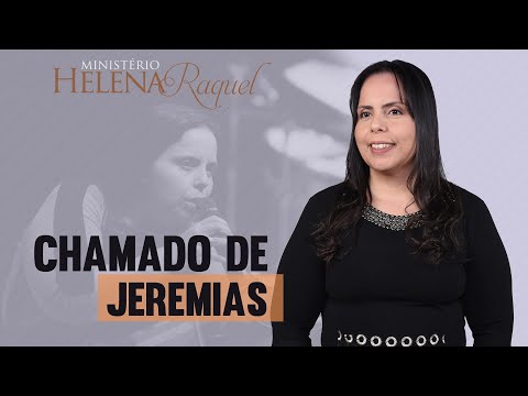 Pastora Helena Raquel - Chamado de Jeremias | Edificarei a Minha Igreja Caçapava