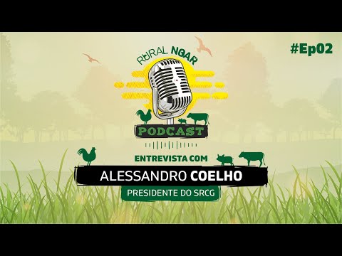 #EP02 - Podcast Rural Noar - Alessandro Coelho - Presidente do SRCG