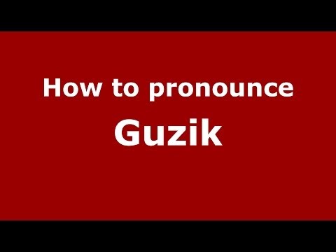 How to pronounce Guzik