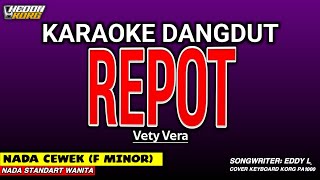 Download lagu REPOT - KARAOKE NADA WANITA [ VETY VERA ] mp3