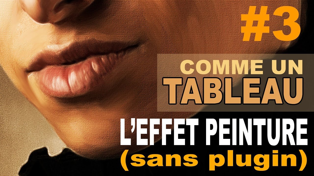 S03E03 Portrait comme un tableau - L'effet PEINTURE avec Photoshop sans plugin