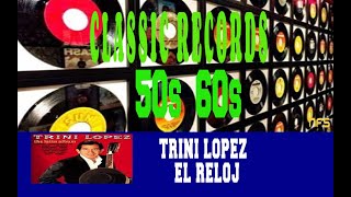 TRINI LOPEZ - EL RELOJ