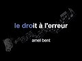 amel bent | le droit à l'erreur | lyrics | paroles | letra |
