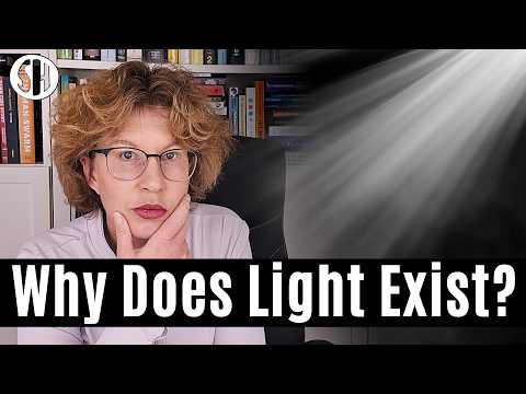 Why does light exist?