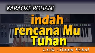 Download lagu Karaoke INDAH RENCANAMU TUHAN | Lagu Rohani - Lirik Tanpa Vokal mp3