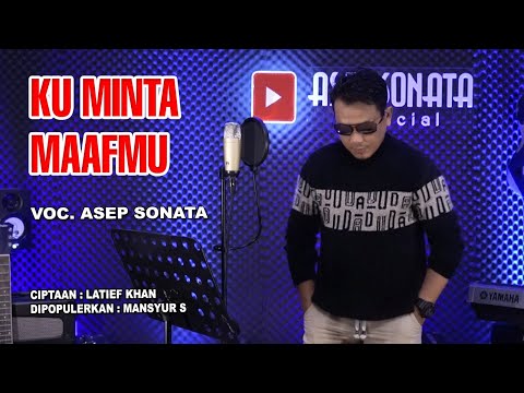 KU MINTA MAAFMU (Mansyur S)_ASEP SONATA