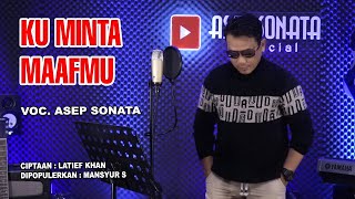 Download lagu KU MINTA MAAFMU (Mansyur S)_ASEP SONATA mp3