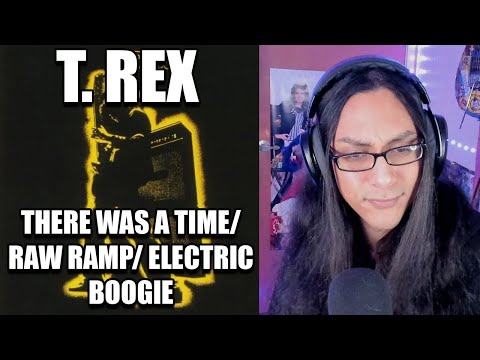 T. Rex There Was a Time Raw Ramp Electric Boogie Reaction First Listen