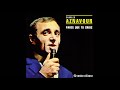 Charles Aznavour - Parce Que Tu Crois (Senior Citizens Mix)
