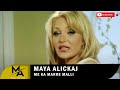 Maya Alickaj - Me ka marre malli (Official Video)