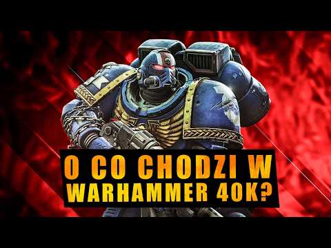 O CO CHODZI W ŚWIECIE WARHAMMER 40 000? Kim są Space Marines, Astra Militarum czy IMPERATOR ?