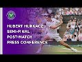 Hubert Hurkacz Semi-Final Press Conference | Wimbledon 2021
