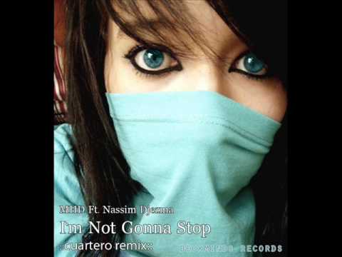 MHD Feat Nassim Djezma - I'm Not Gonna Stop ( Cuartero remix )