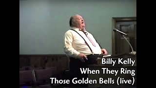 Billy Kelly - 3 - 02 - When They Ring Those Golden Bells (Live)