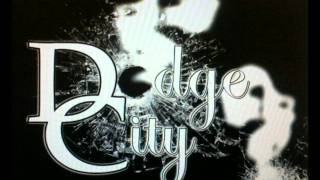 Dodge City - All We Do