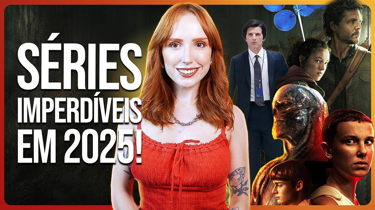 SÉRIES IMPERDÍVEIS EM 2025!