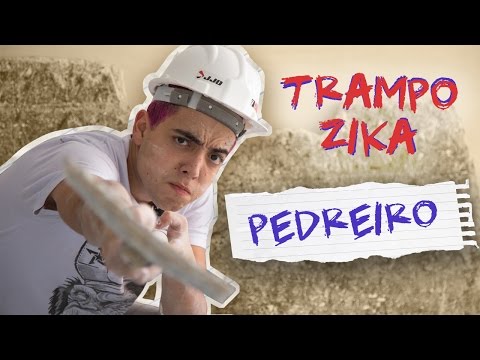 TRAMPO ZIKA #2 - UM BICO DE PEDREIRO