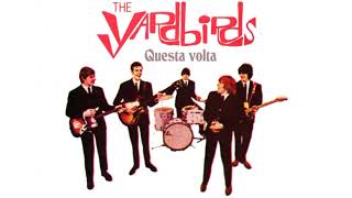 The Yardbirds - Questa Volta