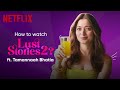 Tamannaah Teaches You How To Enjoy Lust Stories Lust Stories 2 Netflix India