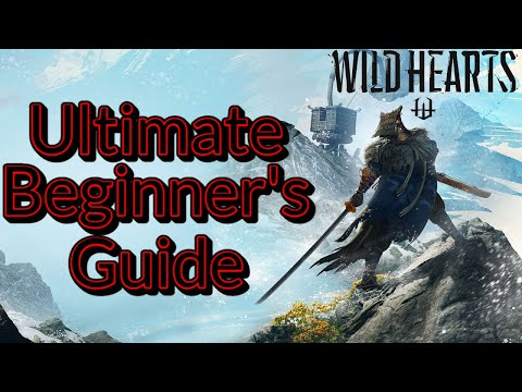 Ultimate Wild Hearts Beginner's Guide!!!