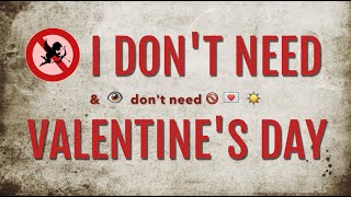 I Don&#39;t Need Valentine&#39;s Day - Rob Morton