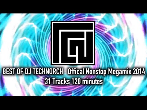 BEST OF DJ TECHNORCH NONSTOP MEGAMIX 2014