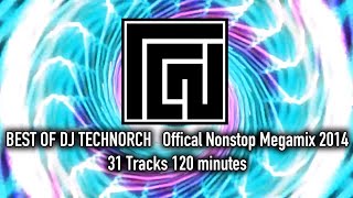 BEST OF DJ TECHNORCH NONSTOP MEGAMIX 2014