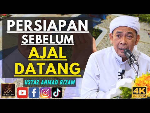 Ustaz Ahmad Rizam - PERSIAPAN SEBELUM AJAL DATANG