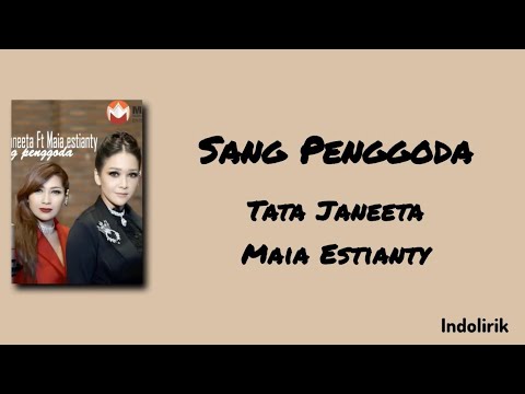 Sang Penggoda - Tata Janeeta feat Maia Estianty | Lirik Lagu