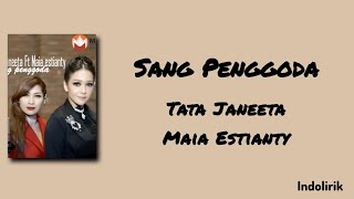 Download lagu Sang Penggoda - Tata Janeeta feat Maia Estianty | Lirik Lagu mp3