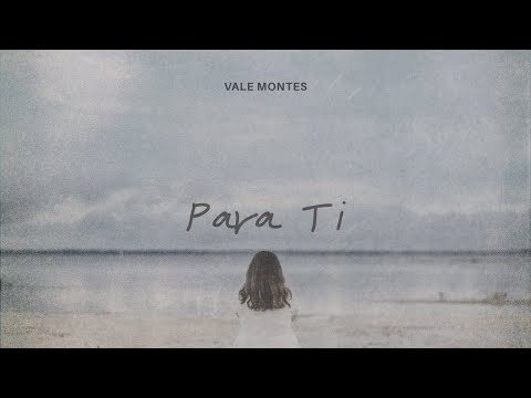 Para Ti - Vale Montes