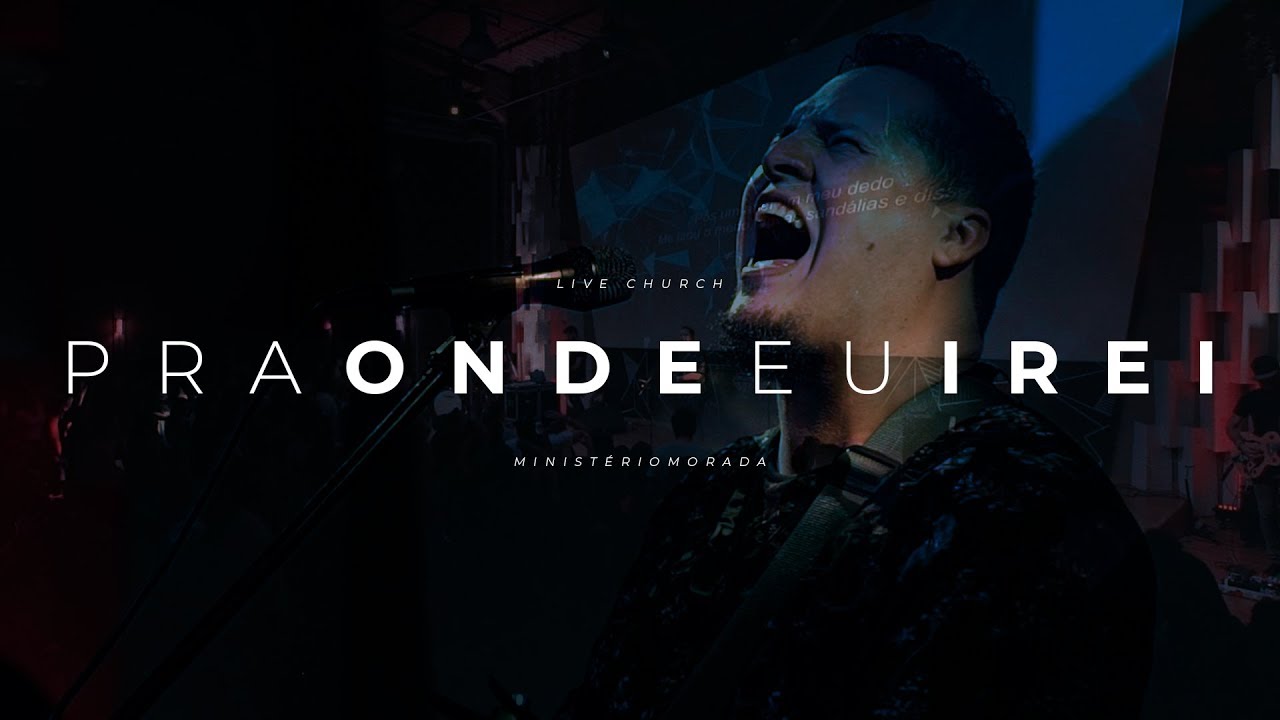 Para Onde Eu Irei? - Morada - Live Church