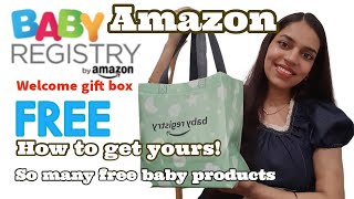 Amazon baby registry| Free Baby products  Unboxing & How to apply for it