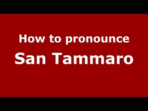 How to pronounce San Tammaro (Italian/Italy) - PronounceNames.com