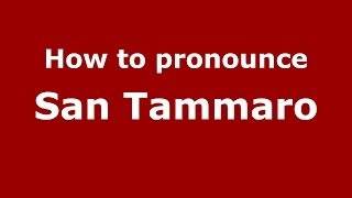 How to pronounce San Tammaro