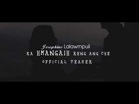 Josephine Lalawmpuii - Ka hmangaihreng ang che / official teaser