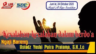Download lagu Ngaji Subuh Bersama Ustadz Yoshi Putra Pratama, SH.,Lc / Kesalahan Kesalahan Dalam Berdo'a mp3