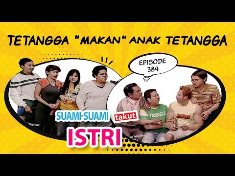 Tetangga ‘MAKAN’ anak tetangga | Suami Suami Takut Istri Eps 384 Full Versi