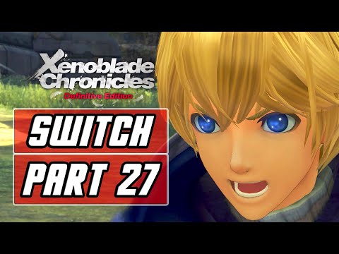 XENOBLADE CHRONICLES: DEFINITIVE EDITION (SWITCH) Gameplay Walkthrough Part 27 - The Bionis Awakens