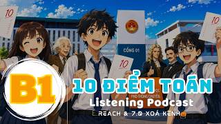 🎧 Luyện Nghe Tiếng Anh Level B1 - 10 ĐIỂM TOÁN -  | Listening English Podcast |🎯