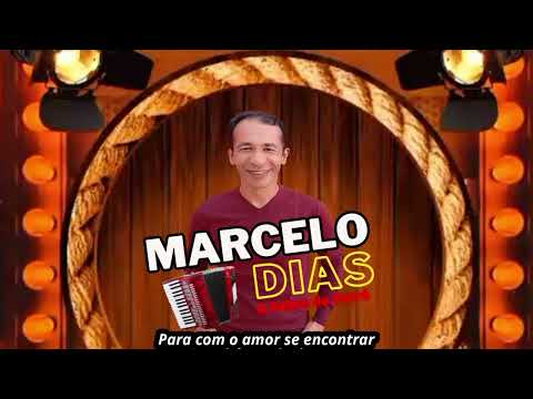 Marcelo Dias (A febre do forró) Para com o amor se encontrar 