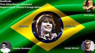 Desafinado - Astrud Gilberto &amp; George Michael - Music of Brazil