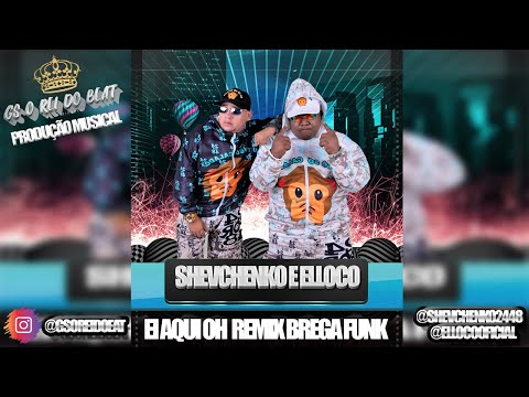 SHEVCHENKO E ELLOCO - EI AQUI OH - GS O REI DO BEAT 2K19 - REMIX