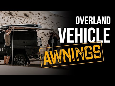 Overland Vehicle Awnings | Expedition Overland 'Proven' Gear & Tactics