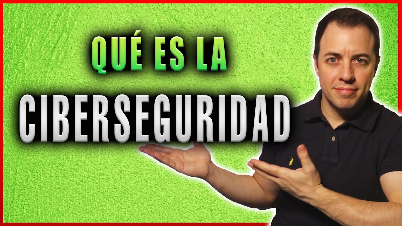 ¿Qué es la CIBERSEGURIDAD? ➡️ Concepto básico explicado, alcance, beneficios | Alberto López