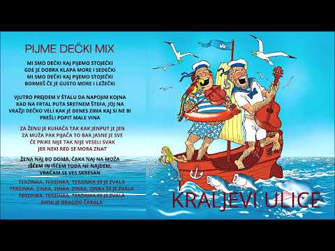 Kraljevi ulice (pijme dečki Mix) - Mi smo dečki kaj pijemo stoječki, Žena naj bo doma, Terzinka
